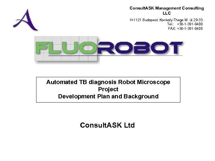 Consult. ASK Management Consulting LLC H-1121 Budapest, Konkoly-Thege M. út 29 -33. Tel. :