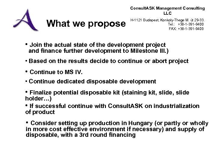 Consult. ASK Management Consulting LLC What we propose H-1121 Budapest, Konkoly-Thege M. út 29