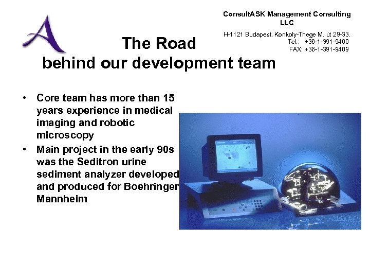 Consult. ASK Management Consulting LLC H-1121 Budapest, Konkoly-Thege M. út 29 -33. Tel. :