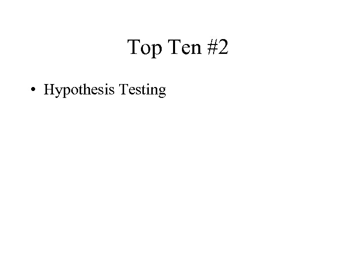 Top Ten #2 • Hypothesis Testing 