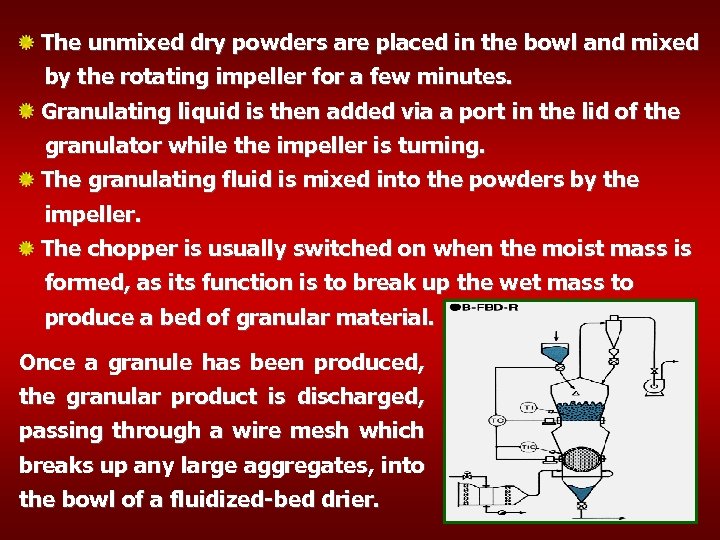 The unmixed dry powders are placed in the bowl and mixed by the rotating