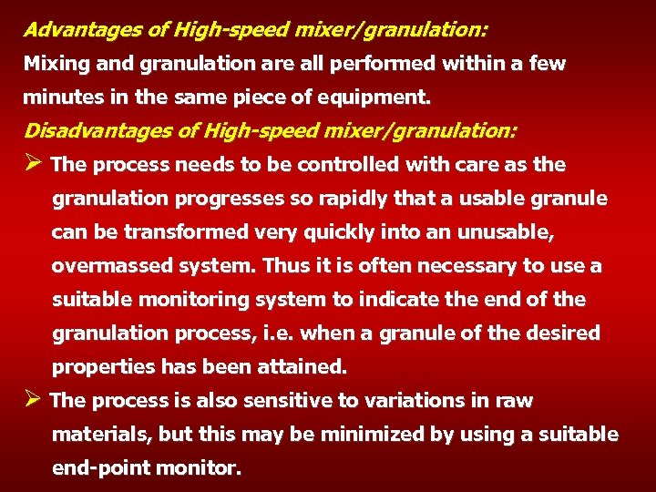 Advantages of High-speed mixer/granulation: Mixing and granulation are all performed within a few minutes