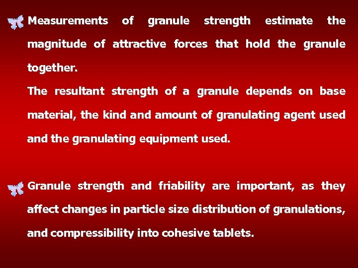 Measurements of granule strength estimate the magnitude of attractive forces that hold the granule