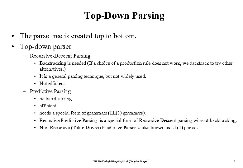 Top-Down Parsing • The parse tree is created top to bottom. • Top-down parser