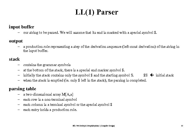 LL(1) Parser input buffer – our string to be parsed. We will assume that