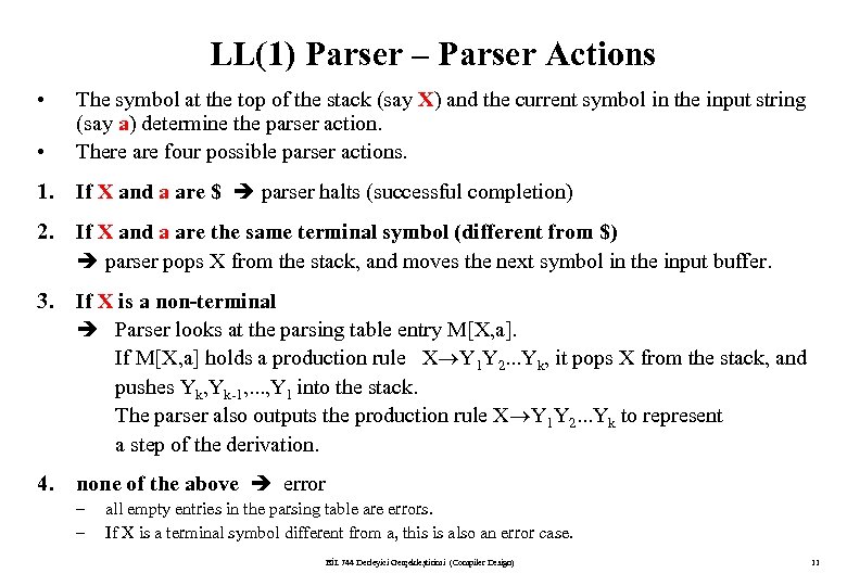 LL(1) Parser – Parser Actions • • The symbol at the top of the