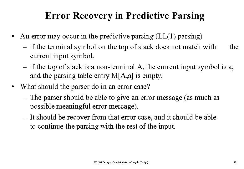 Error Recovery in Predictive Parsing • An error may occur in the predictive parsing