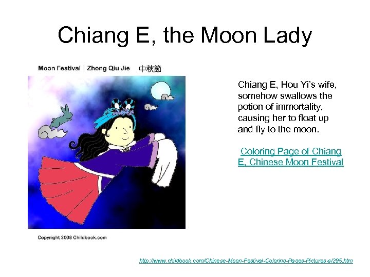 Chiang E, the Moon Lady Chiang E, Hou Yi’s wife, somehow swallows the potion