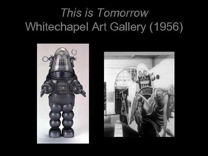 This is Tomorrow Whitechapel Art Gallery (1956) 
