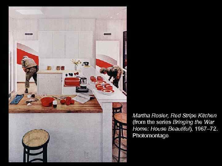 Martha Rosler, Red Stripe Kitchen (from the series Bringing the War Home: House Beautiful),