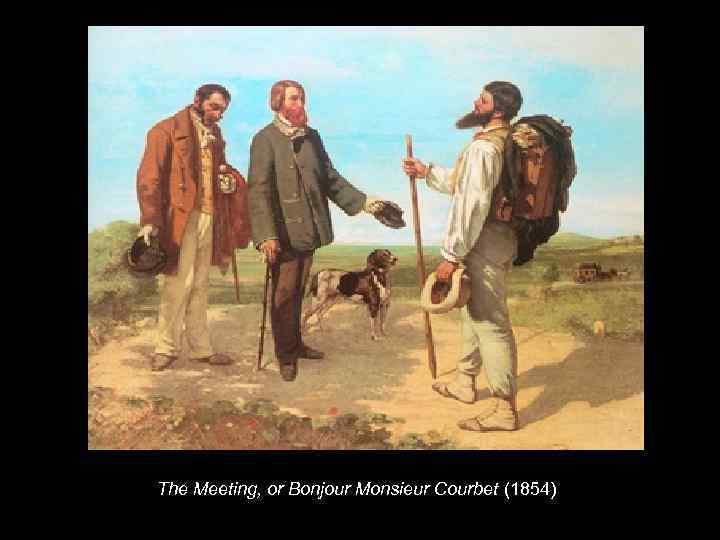 The Meeting, or Bonjour Monsieur Courbet (1854) 