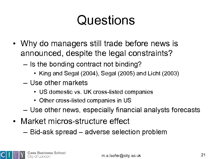 Questions • Why do managers still trade before news is announced, despite the legal