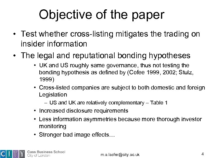 Objective of the paper • Test whether cross-listing mitigates the trading on insider information