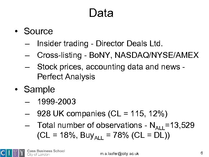 Data • Source – Insider trading - Director Deals Ltd. – Cross-listing - Bo.