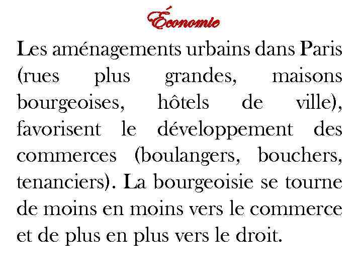 Économie Les aménagements urbains dans Paris (rues plus grandes, maisons bourgeoises, hôtels de ville),