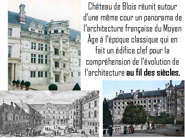 Château de Blois réunit autour d’une même cour un panorama de l’architecture française du