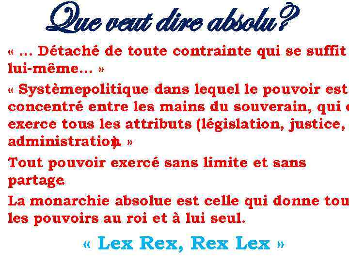 Que veut dire absolu? «. . . Détaché de toute contrainte qui se suffit