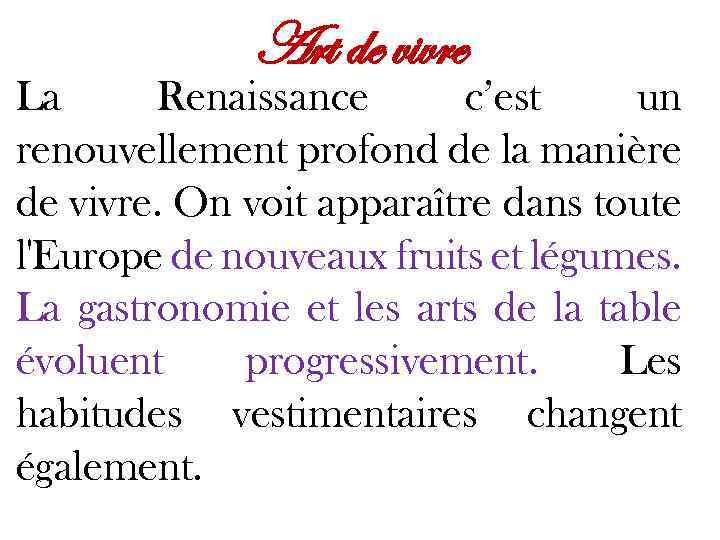 Art de vivre La Renaissance c’est un renouvellement profond de la manière de vivre.