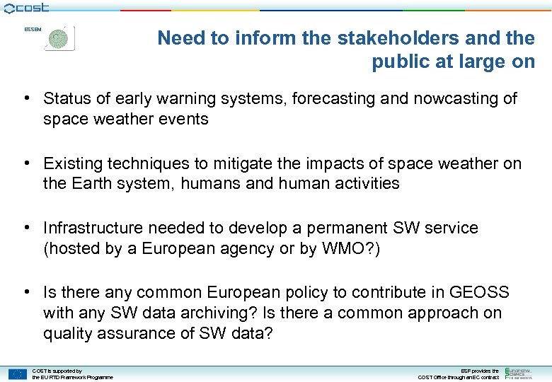 ESSEM Need to inform the stakeholders and the public at large on • Status