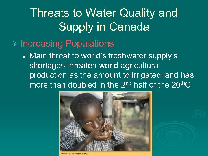 Threats to Water Quality and Supply in Canada Ø Increasing Populations l Main threat