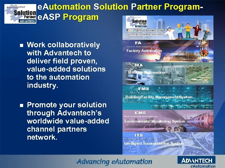e. Automation Solution Partner Programe. ASP Program n Work collaboratively with Advantech to deliver
