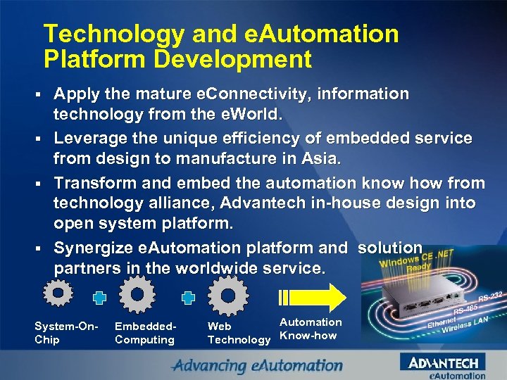 Technology and e. Automation Platform Development § § Apply the mature e. Connectivity, information