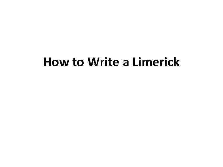 How to Write a Limerick 