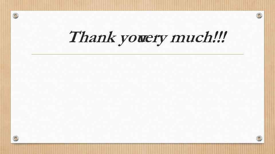 Thank you much!!! very 