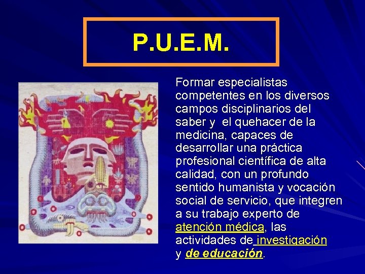 P. U. E. M. Formar especialistas competentes en los diversos campos disciplinarios del saber