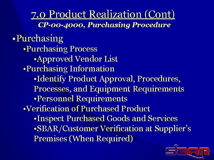 7. 0 Product Realization (Cont) CP-00 -4000, Purchasing Procedure • Purchasing Process • Approved