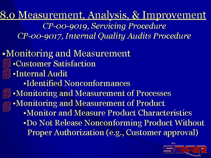 8. 0 Measurement, Analysis, & Improvement CP-00 -9019, Servicing Procedure CP-00 -9017, Internal Quality