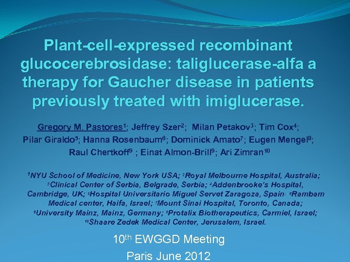 Plant-cell-expressed recombinant glucocerebrosidase: taliglucerase-alfa a therapy for Gaucher disease in patients previously treated with