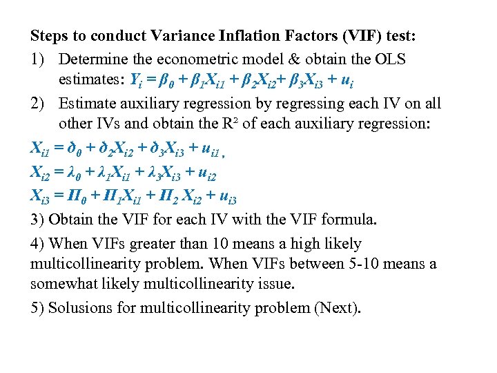 Steps to conduct Variance Inflation Factors (VIF) test: 1) Determine the econometric model &