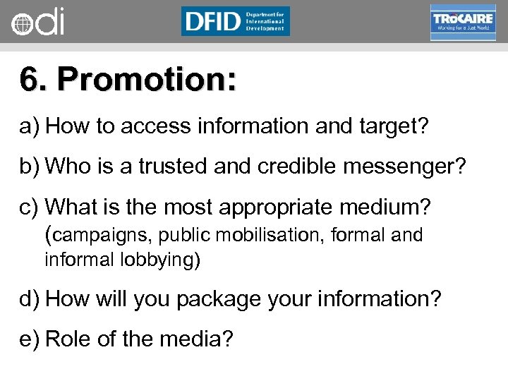 RAPID Programme 6. Promotion: a) How to access information and target? b) Who is