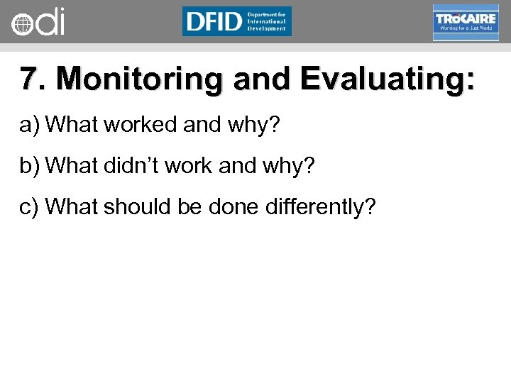 RAPID Programme 7. Monitoring and Evaluating: a) What worked and why? b) What didn’t