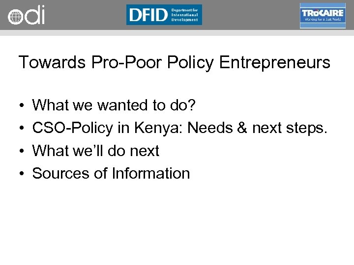 RAPID Programme Towards Pro Poor Policy Entrepreneurs • • What we wanted to do?