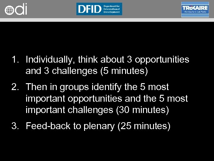 RAPID Programme 1. Individually, think about 3 opportunities and 3 challenges (5 minutes) 2.