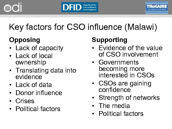 RAPID Programme Key factors for CSO influence (Malawi) Opposing • Lack of capacity •