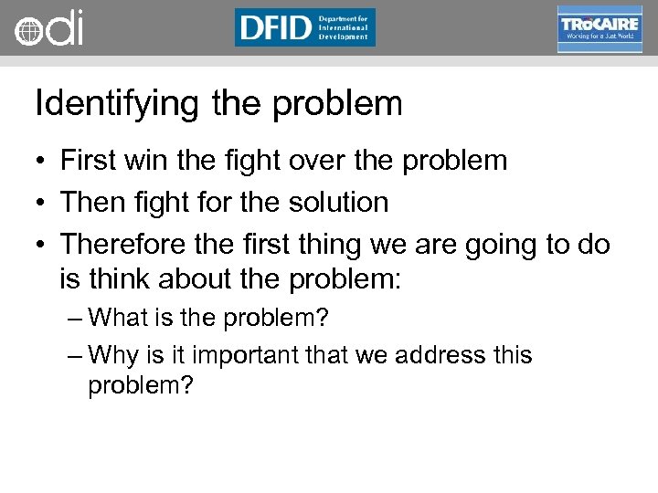 RAPID Programme Identifying the problem • First win the fight over the problem •