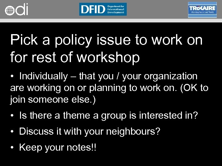 RAPID Programme Pick a policy issue to work on for rest of workshop •