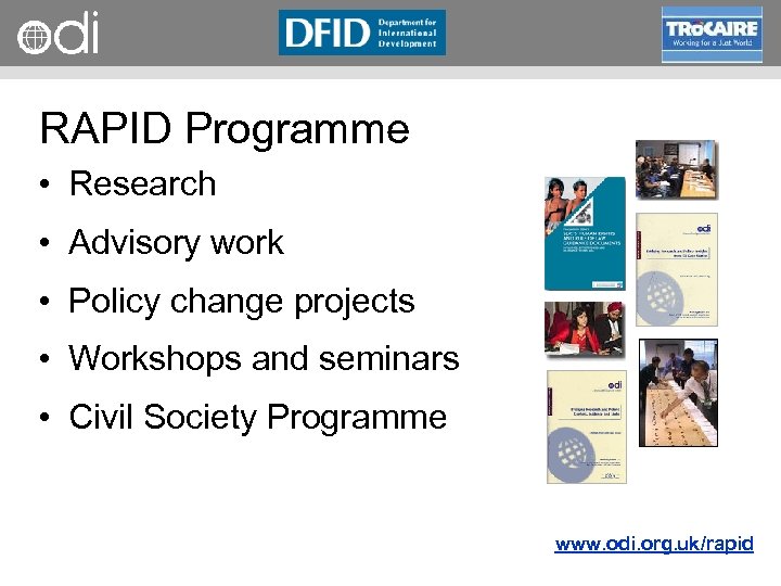 RAPID Programme • Research • Advisory work • Policy change projects • Workshops and