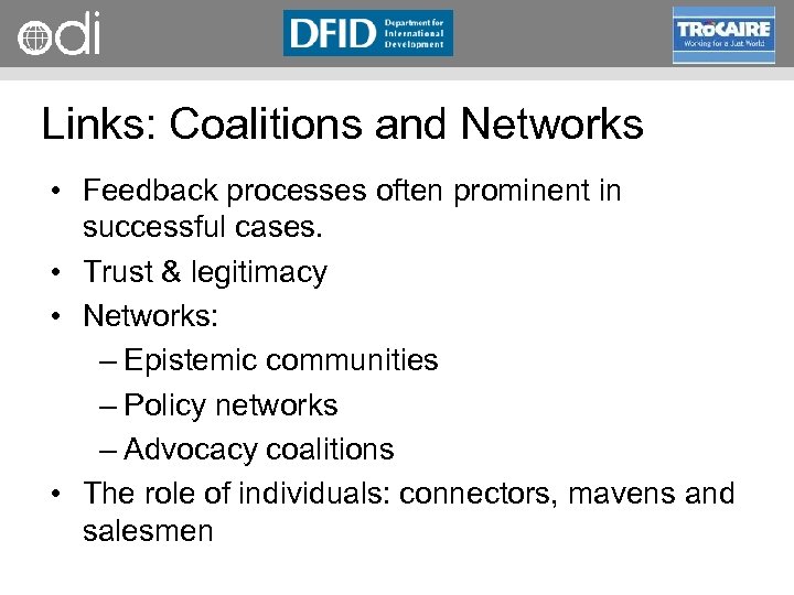 RAPID Programme Links: Coalitions and Networks • Feedback processes often prominent in successful cases.