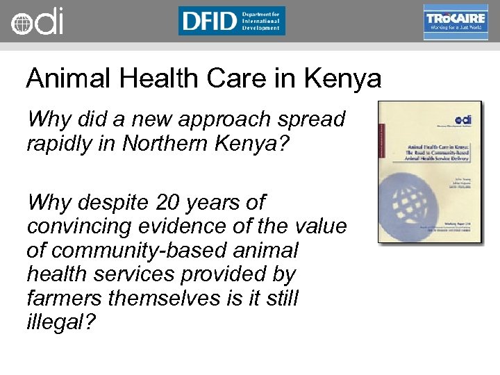 RAPID Programme Animal Health Care in Kenya Why did a new approach spread rapidly