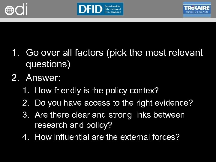 RAPID Programme 1. Go over all factors (pick the most relevant questions) 2. Answer: