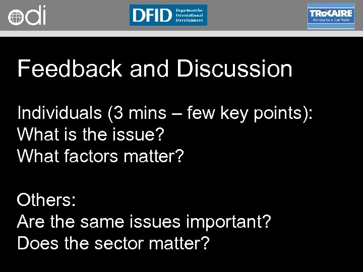 RAPID Programme Feedback and Discussion Individuals (3 mins – few key points): What is