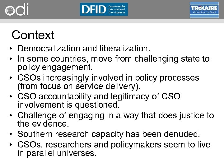 RAPID Programme Context • Democratization and liberalization. • In some countries, move from challenging