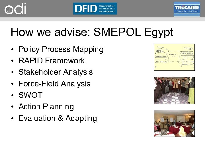 RAPID Programme How we advise: SMEPOL Egypt • • Policy Process Mapping RAPID Framework