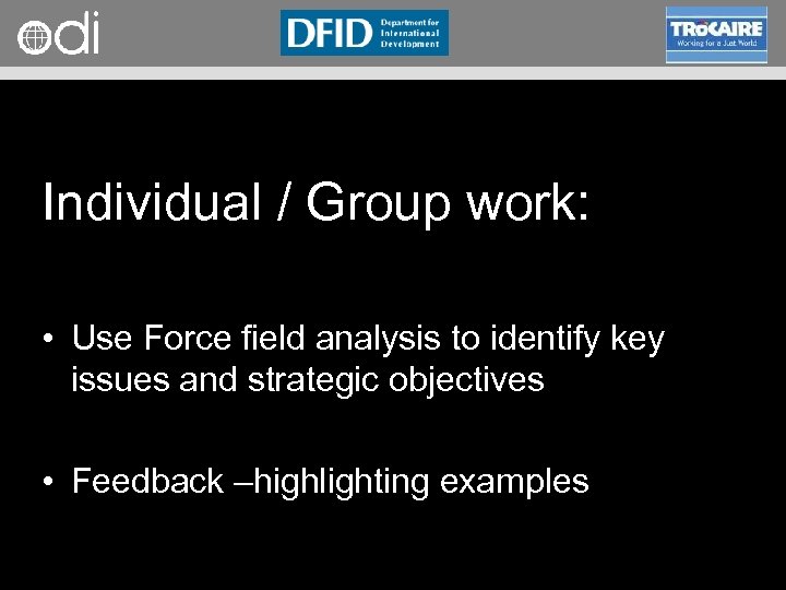 RAPID Programme Individual / Group work: • Use Force field analysis to identify key