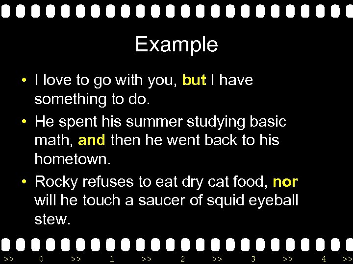 Example • I love to go with you, but I have something to do.
