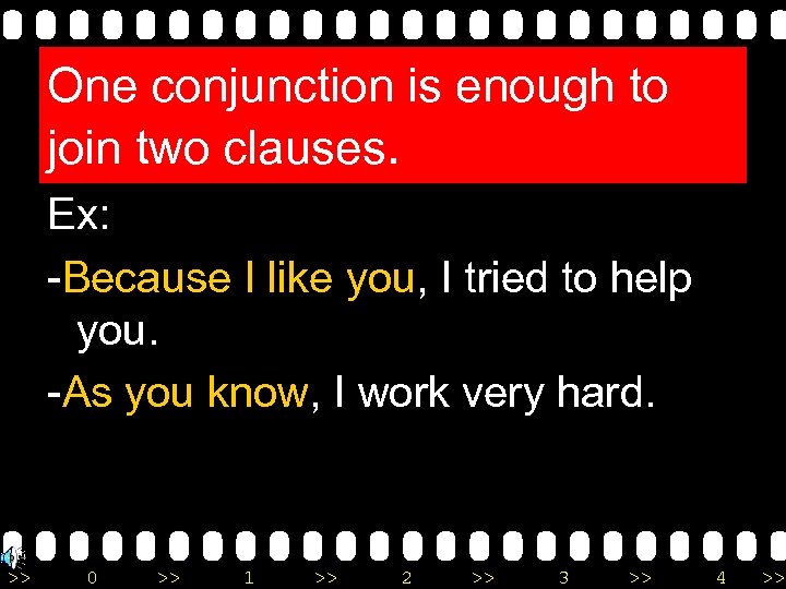One conjunction is enough to join two clauses. Ex: -Because I like you, I